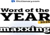 ‘Maxxing’ napiling Word of the Year ng Dictionary.com
